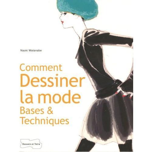 Comment Dessiner La Mode - Bases & Techniques