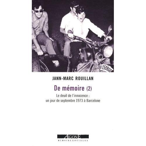 De Mémoire - Tome 2, Le Deuil De L'innocence : Un Jour De Septembre 1973 À Barcelone