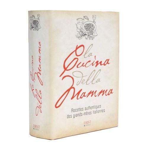 La Cucina Della Mamma - Recettes Authentiques Des Grands-Mères Italiennes