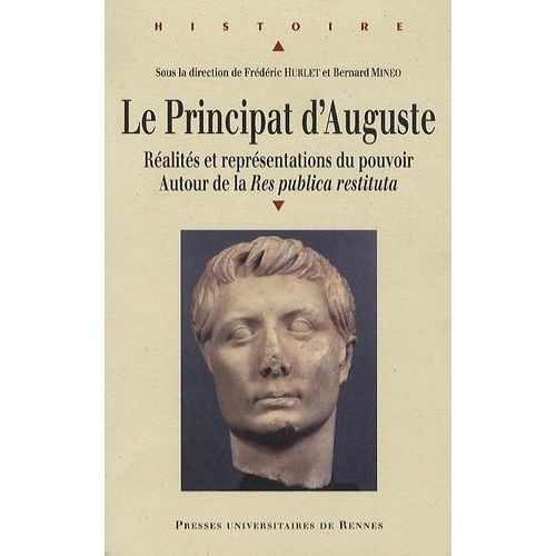 Le Principat D'auguste - Réalités Et Représentations Du Pouvoir, Autour De La Res Publica Restituta