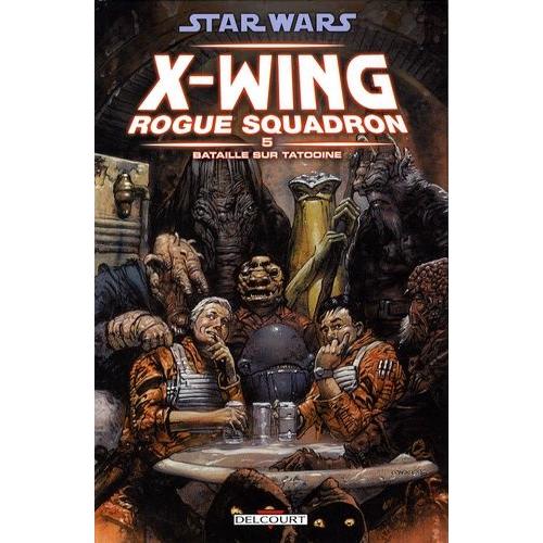 Star Wars X-Wing Rogue Squadron Tome 5 - Bataille Sur Tatooine