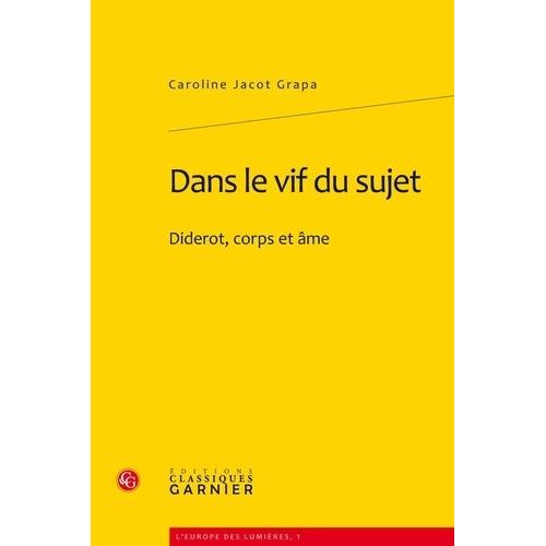 Dans Le Vif Du Sujet - Diderot, Corps Et Âme