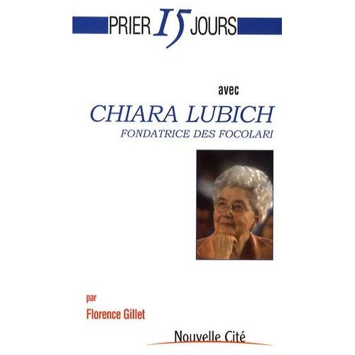 Prier 15 Jours Avec Chiara Lubich