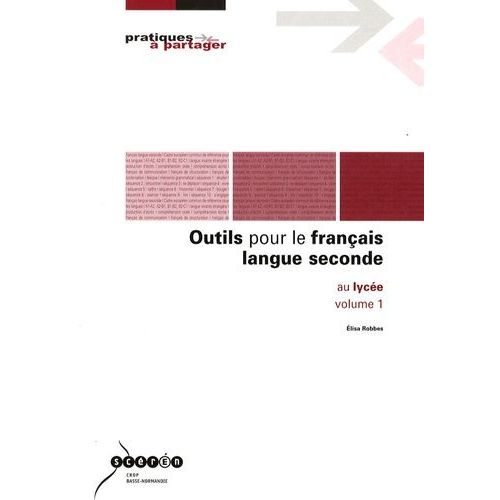 Outils Pour Le Français Langue Seconde - Au Lycée, Volume 1