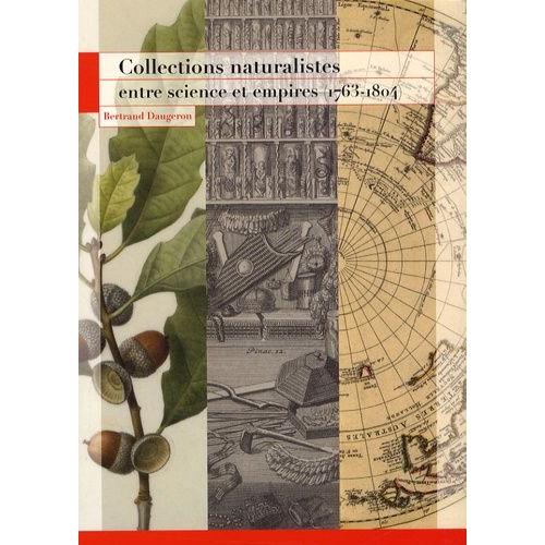 Collections Naturalistes Entre Science Et Empires (1763-1804)