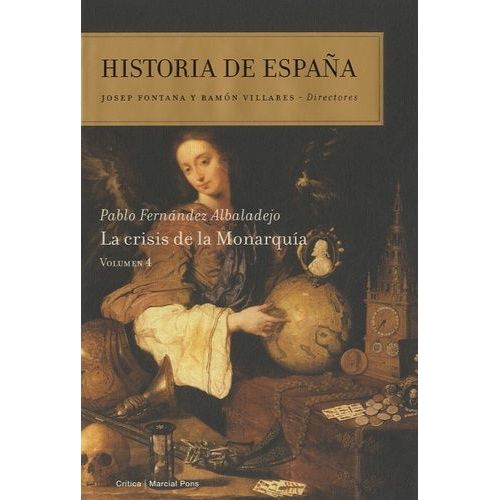 Historia De España - Volumen 4 : La Crisis De La Monarquía