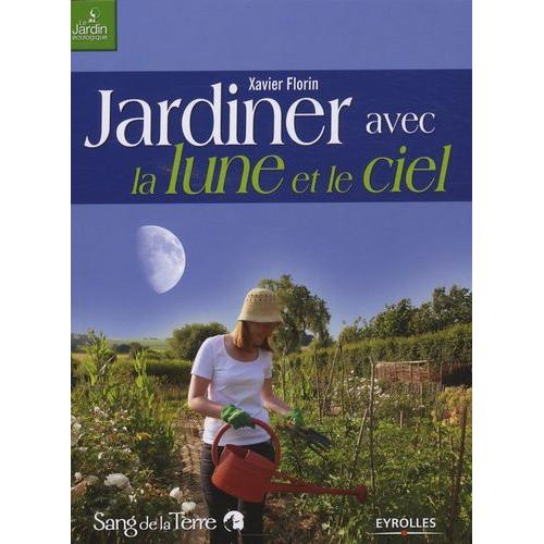 Jardinez Avec La Lune Et Le Ciel