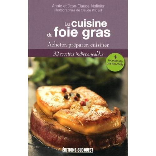 La Cuisine Au Foie Gras - Acheter, Préparer, Cuisiner