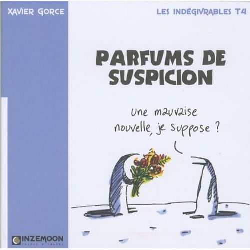 Les Indégivrables Tome 4 - Parfums De Suspicion