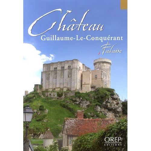 Château Guillaume-Le-Conquérant, Falaise