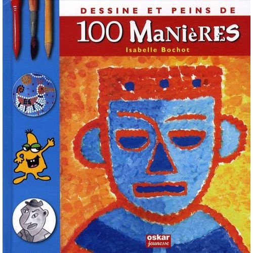 Dessine Et Peins De 100 Manières