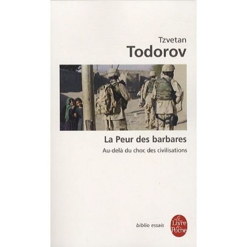La Peur Des Barbares - Au-Delà Du Choc Des Civilisations
