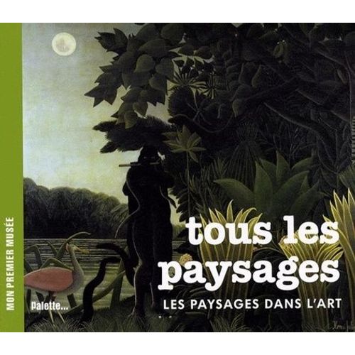 Tous Les Paysages - Les Paysages Dans L'art
