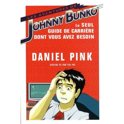 Les Aventures De Johnny Bunko - Le Seul Guide De Carrière Dont Vous Avez Besoin