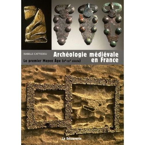 Archéologie Médiévale En France - Le Premier Moyen Age (Ve-Xie Siècle)