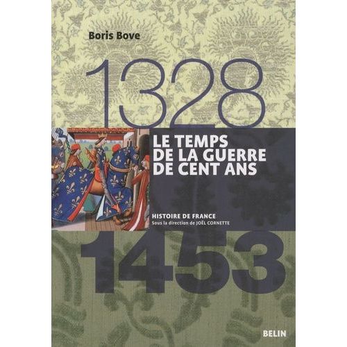 Le Temps De La Guerre De Cent Ans - 1328-1453