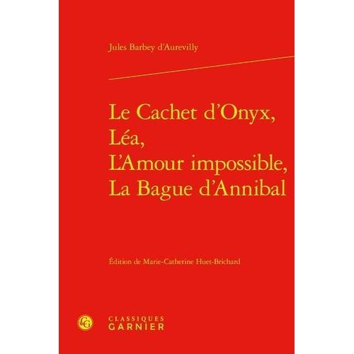 Le Cachet D'onyx, Léa, L'amour Impossible, La Bague D'annibal