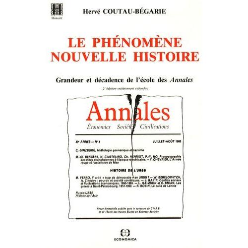 Le Phénomène Nouvelle Histoire Grandeur Et Décadence De L'école Des Annales