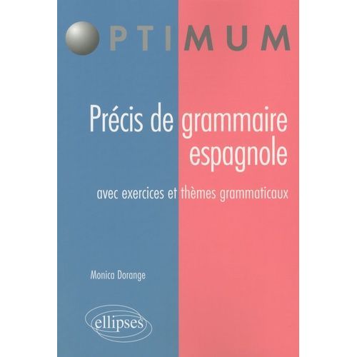 Précis De Grammaire Espagnole - Avec Exercices Et Thèmes Grammaticaux