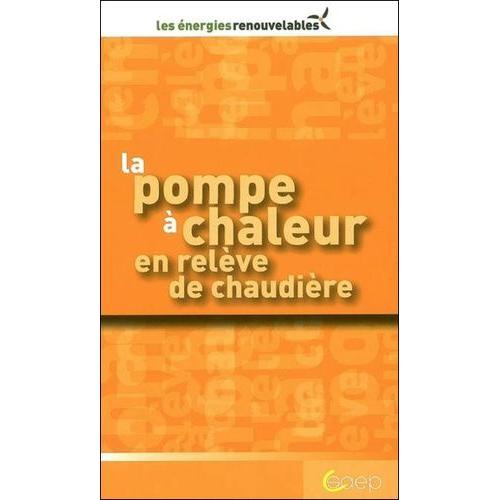 La Pompe À Chaleur En Relève De Chaudière