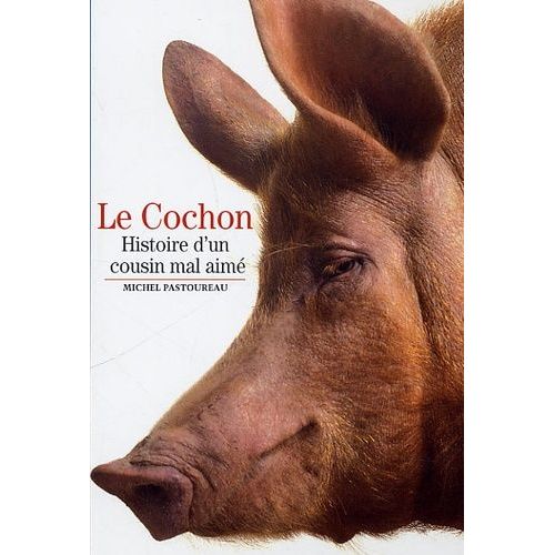 Le Cochon - Histoire D'un Cousin Mal Aimé