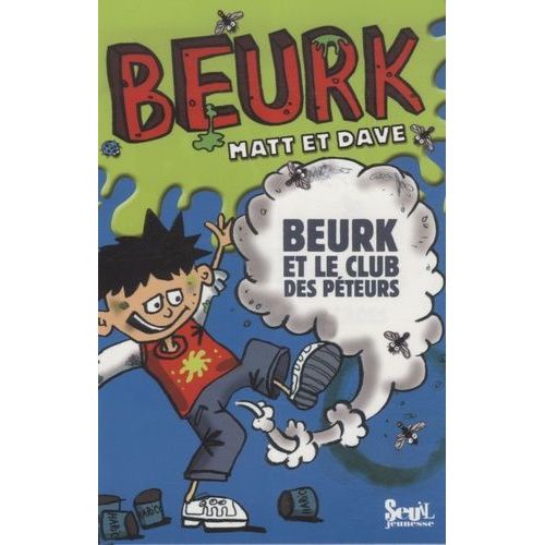 Beurk Tome 6 - Beurk Et Le Club Péteurs Et Beurk Joue Les Malades