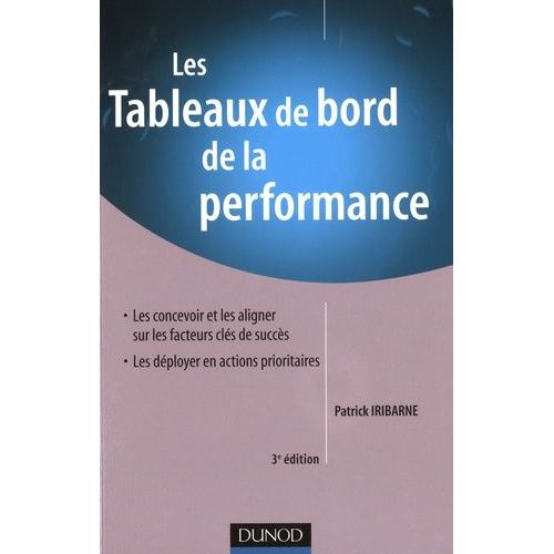 Les Tableaux De Bord De La Performance - Les Concevoir Et Les Aligner Sur Les Facteurs Clés De Succès, Les Déployer En Actions Prioritaires