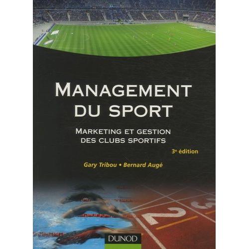 Management Du Sport - Marketing Et Gestion Des Clubs Sportifs
