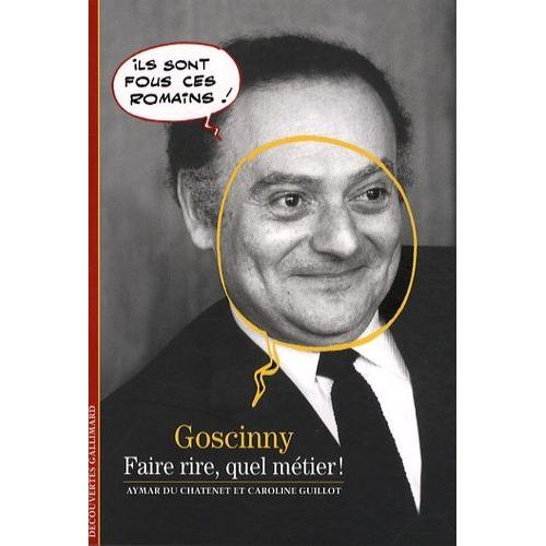 Goscinny - Faire Rire, Quel Métier !