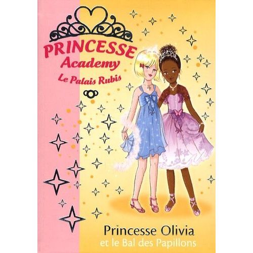 Princesse Academy - Le Palais Rubis Tome 23 - Princesse Olivia Et Le Bal Des Papillons