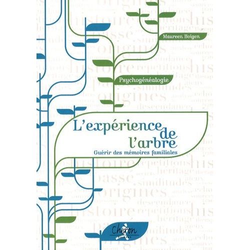 Psychogénéalogie: L'expérience De L'arbre - Guérir Des Mémoires Familiales
