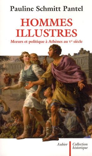 Hommes Illustres - Moeurs Et Politique À Athènes Au Ve Siècle