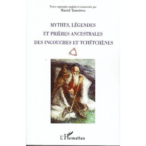 Mythes, Légendes Et Prières Ancestrales Des Ingouches Et Tchétchénes