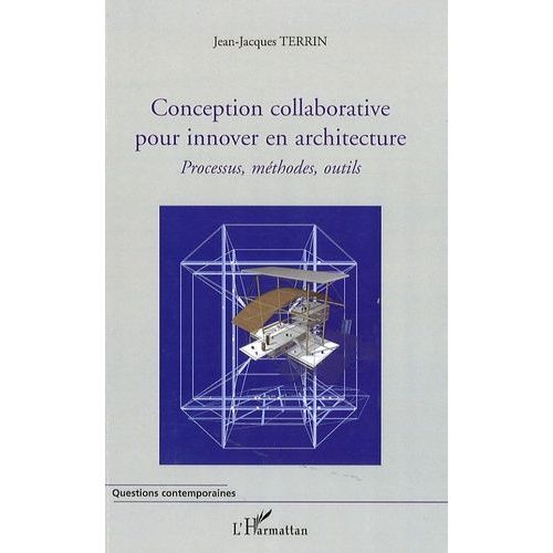 Conception Collaborative Pour Innover En Architecture - Processus, Méthodes, Outils
