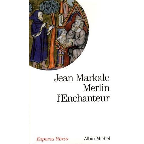 Merlin L'enchanteur - Ou L'éternelle Quête Magique