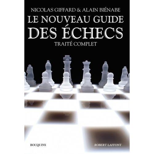 Le Nouveau Guide Des Échecs - Traité Complet