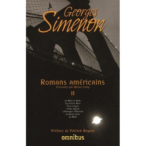 Romans Américains - Volume 2, La Mort De Belle - Les Frères Rico - Feux Rouges - Crime Impuni - L'horloger D'everton - La Boule Noire - La Main