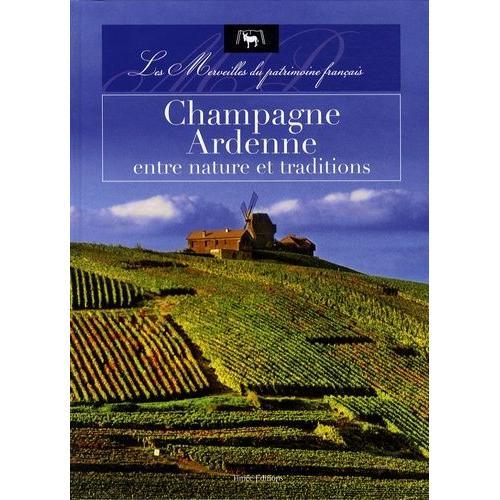 Champagne-Ardenne, Entre Nature Et Traditions