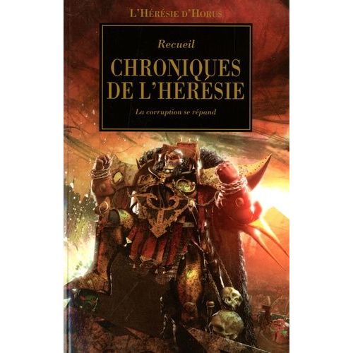 L'hérésie D'horus Tome 9 - Chroniques De L'hérésie - La Corruption Se Répand