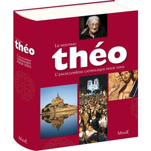 Le Nouveau Théo - L'encyclopédie Catholique Pour Tous