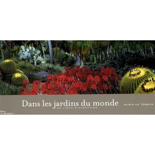 Dans Les Jardins Du Monde - 80 Lieux D'exception