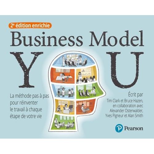 Business Model You - La Méthode Pas À Pas Pour Réinventer Le Travail À Chaque Étape De Votre Vie