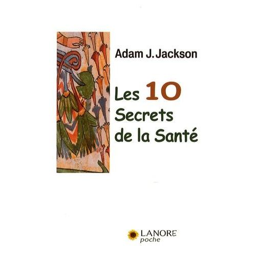 Les 10 Secrets De La Santé
