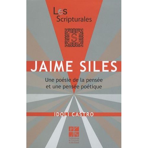 Jaime Siles - Une Poésie De La Pensée Et Une Pensée Poétique