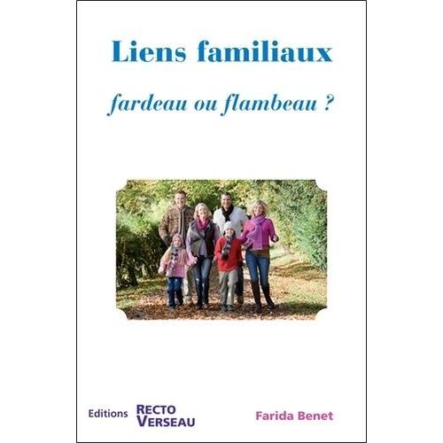 Liens Familiaux - Fardeau Ou Flambeau ?