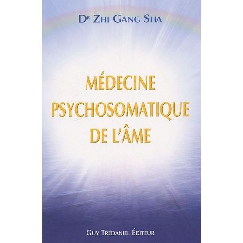 La Médecine Psychosomatique De L'âme