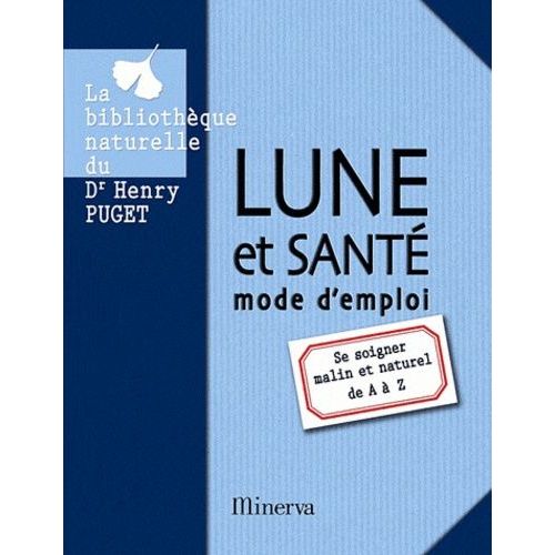 Lune Et Santé, Mode D'emploi - Se Soigner Malin Et Naturel De A À Z
