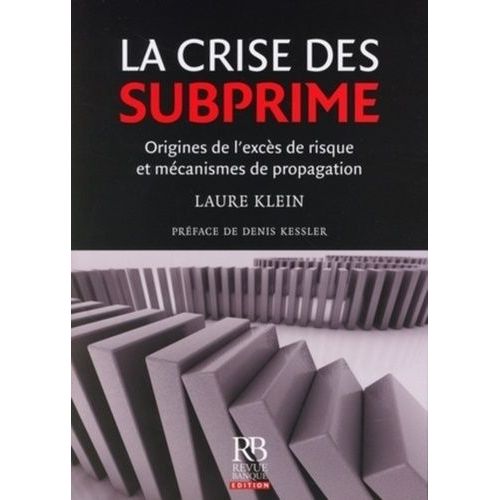 La Crise Des Subprime - Origines De L'excès De Risque Et Mécanismes De Propagation