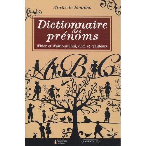 Dictionnaire Des Prénoms - D'hier Et D'aujourd'hui, D'ici Et D'ailleurs