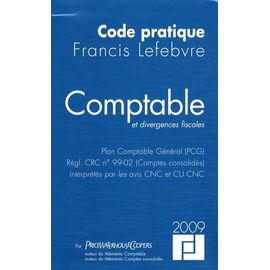 Comptable Et Divergences Fiscales - Plan Comptable Général (Pcg), Règl - Crc N°99-02 (Comptes Consolidés) Interprétés Par Les Avis Cnc Et Cu Cnc